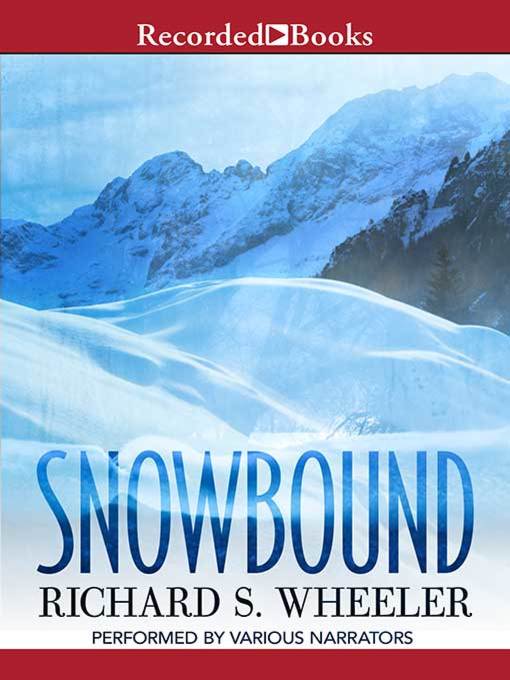 Title details for Snowbound by Richard S. Wheeler - Available